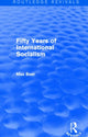 Book cover of: Fifty Years of International Socialism (Routledge Revivals). By: Max Beer