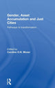 Book cover of: Gender, Asset Accumulation and Just Cities. By: Caroline O. N. Moser