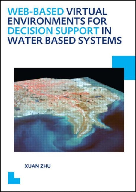 Book cover of: Web-based Virtual Environments for Decision Support in Water Based Systems. By: Xuan Zhu