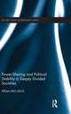 Book cover of: Power-Sharing and Political Stability in Deeply Divided Societies. By: Allison McCulloch