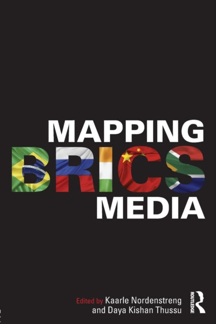 Book cover of: Mapping BRICS Media. By: Kaarle Nordenstreng