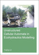Book cover of: Unstructured Cellular Automata in Ecohydraulics Modelling. By: Yuqing Lin
