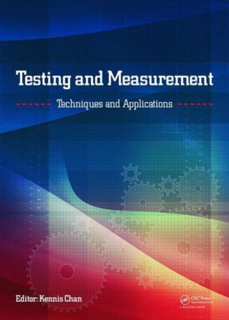 Book cover of: Testing and Measurement: Techniques and Applications. By: Kennis Chan
