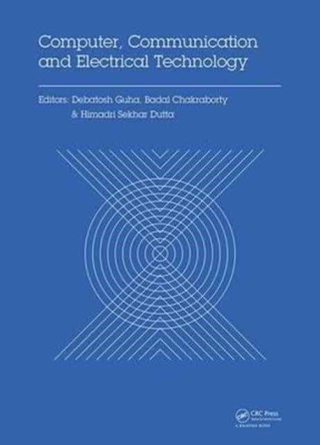 Book cover of: Computer, Communication and Electrical Technology. By: Debatosh Guha
