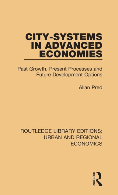 Book cover of: City-systems in Advanced Economies. By: Allan Pred