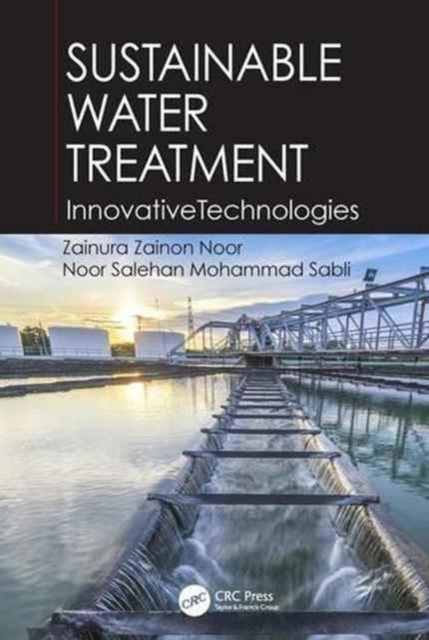 Book cover of: Sustainable Water Treatment. By: Zainura Zainon Noor