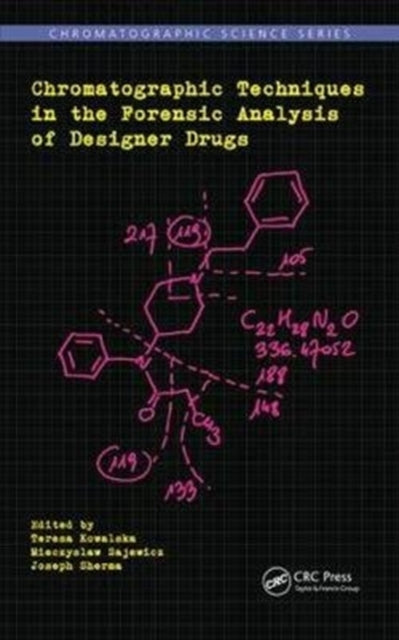 Book cover of: Chromatographic Techniques in the Forensic Analysis of Designer Drugs. By: Teresa Kowalska