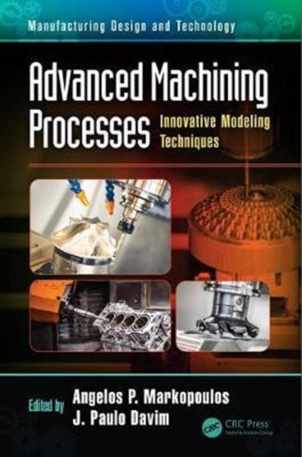 Book cover of: Advanced Machining Processes. By: Angelos Markopoulos