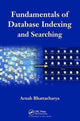 Book cover of: Fundamentals of Database Indexing and Searching. By: Arnab Bhattacharya