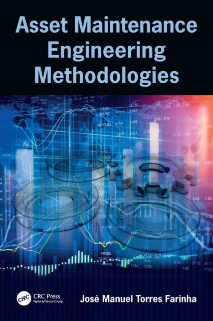 Book cover of: Asset Maintenance Engineering Methodologies. By: José Manuel Torres Farinha