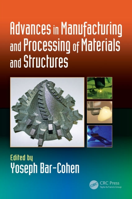Book cover of: Advances in Manufacturing and Processing of Materials and Structures. By: Yoseph Bar-Cohen