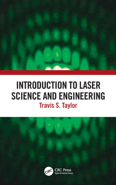 Book cover of: Introduction to Laser Science and Engineering. By: Travis S. Taylor