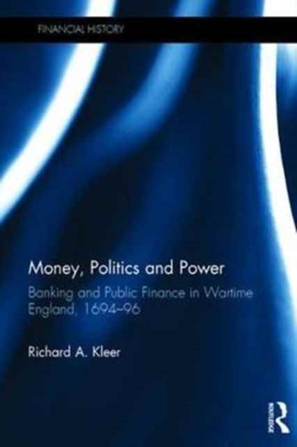 Book cover of: Money, Politics and Power. By: Richard A. Kleer