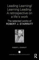 Book cover of: Leading Learning/Learning Leading: A retrospective on a life's work. By: Robert J. Starratt