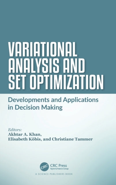 Book cover of: Variational Analysis and Set Optimization. By: Akhtar A. Khan