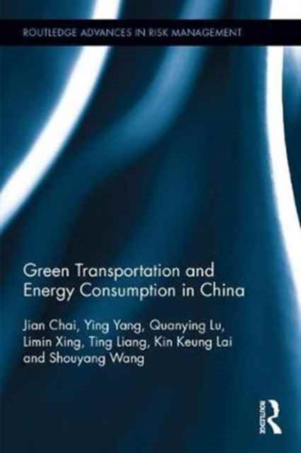 Book cover of: Green Transportation and Energy Consumption in China. By: Jian Chai