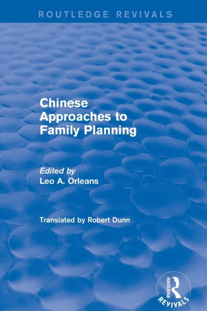 Book cover of: Revival: Chinese Approaches to Family Planning (1980). By: Leo A. Orleans