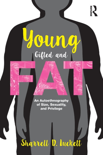 Book cover of: YoungGiftedandFat. By: Sharrell D. Luckett