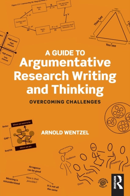 Book cover of: Guide to Argumentative Research Writing and Thinking. By: Arnold Wentzel