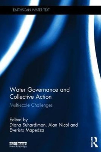 Book cover of: Water Governance and Collective Action. By: Diana Suhardiman