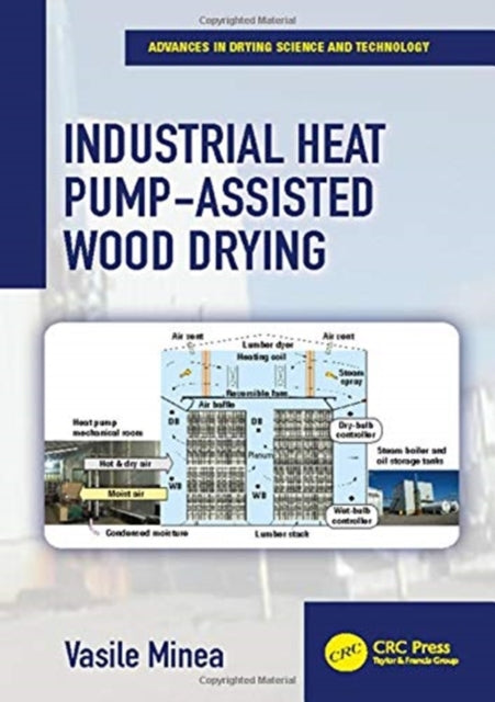 Book cover of: Industrial Heat Pump-Assisted Wood Drying. By: Vasile Minea