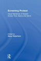 Book cover of: Screening Protest. By: Alexa Robertson