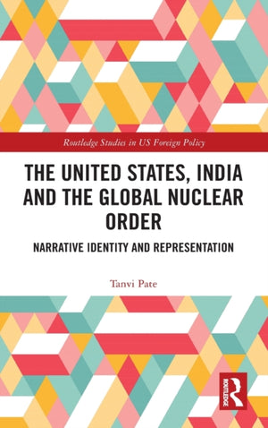 United States, India and the Global Nuclear Order