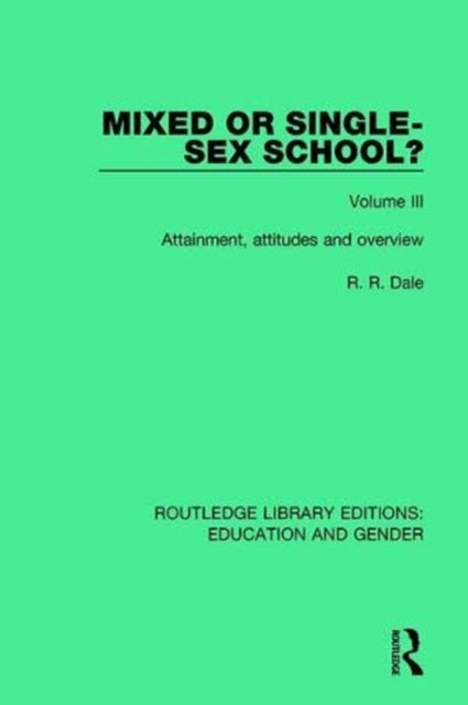 Book cover of: Mixed or Single-sex School? Volume 3. By: R. R. Dale