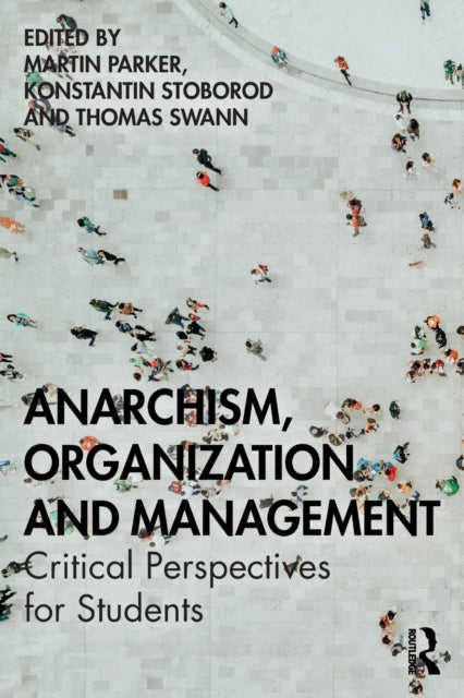 Book cover of: Anarchism, Organization and Management. By: Martin Parker