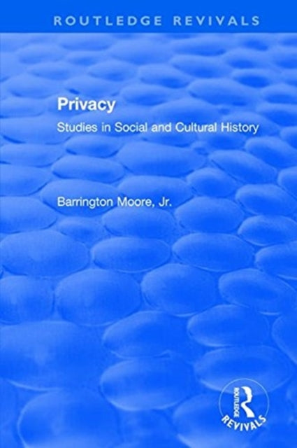Book cover of: Privacy: Studies in Social and Cultural History. By: Barrington Moore