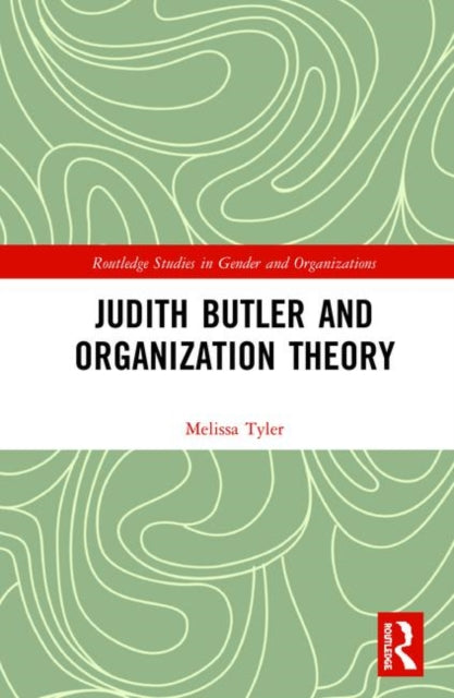 Book cover of: Judith Butler and Organization Theory. By: Melissa Tyler