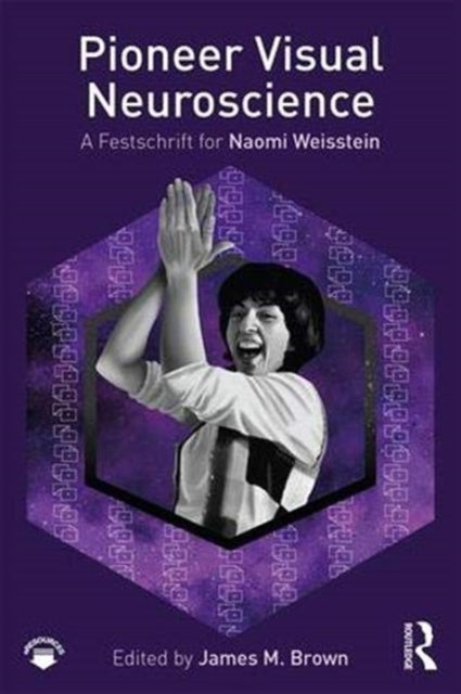 Book cover of: Pioneer Visual Neuroscience. By: James M. Brown