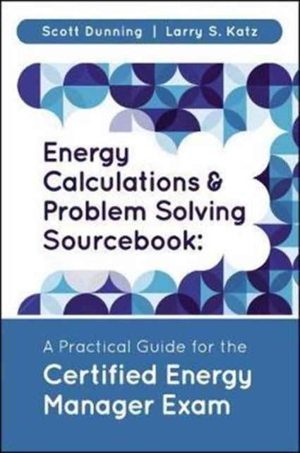 Book cover of: Energy Calculations and Problem Solving Sourcebook. By: Scott Dunning