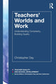 Book cover of: Teachers’ Worlds and Work. By: Christopher Day