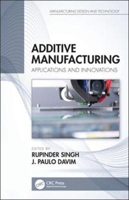 Book cover of: Additive Manufacturing. By: Rupinder Singh
