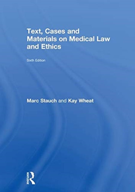 Book cover of: Text, Cases and Materials on Medical Law and Ethics. By: Marc Stauch