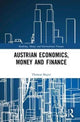 Book cover of: Austrian Economics, Money and Finance. By: Thomas Mayer