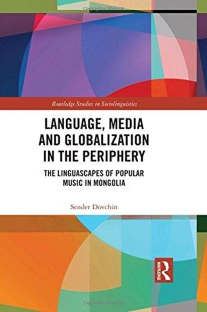 Book cover of: Language, Media and Globalization in the Periphery. By: Sender Dovchin