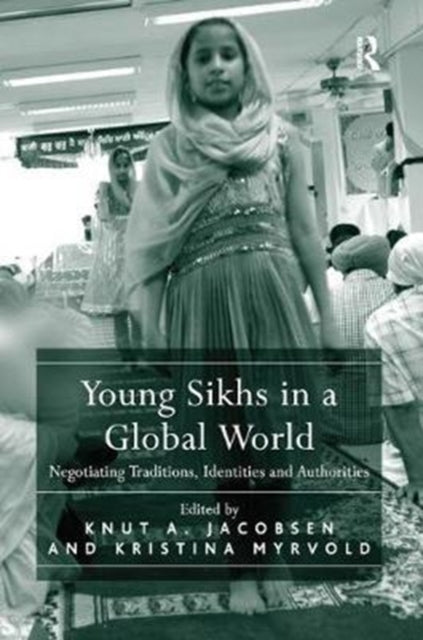 Book cover of: Young Sikhs in a Global World. By: Knut A. Jacobsen