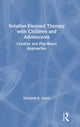 Book cover of: Solution-Focused Therapy with Children and Adolescents. By: Elizabeth R. Taylor