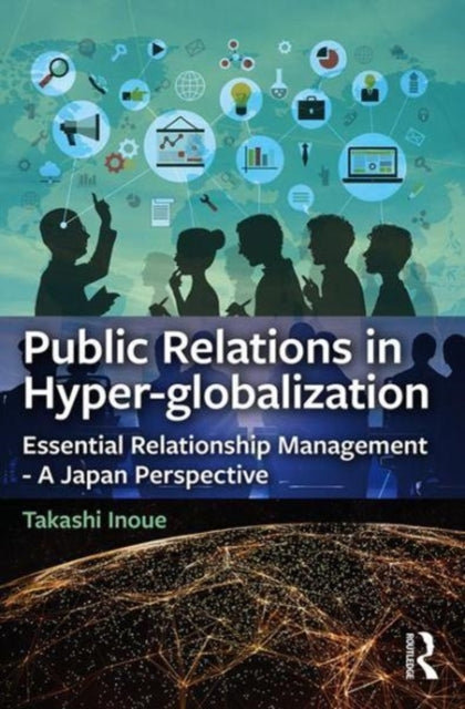 Book cover of: Public Relations in Hyper-globalization. By: Takashi Inoue