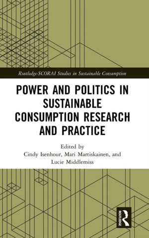 Power and Politics in Sustainable Consumption Research and Practice