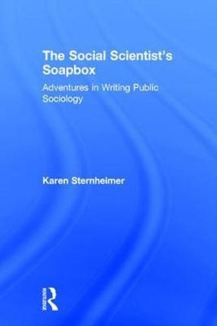 Book cover of: Social Scientist's Soapbox. By: Karen Sternheimer