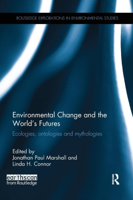 Book cover of: Environmental Change and the World's Futures. By: Jonathan Paul Marshall