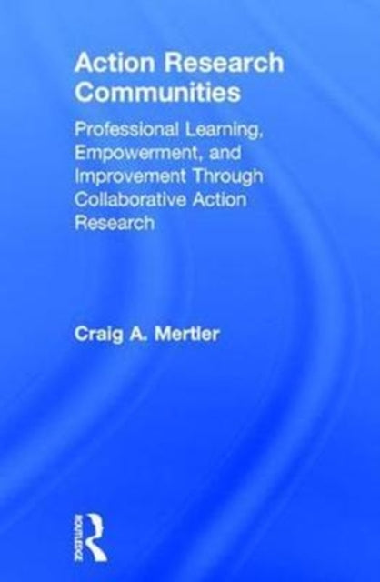 Book cover of: Action Research Communities. By: Craig A. Mertler