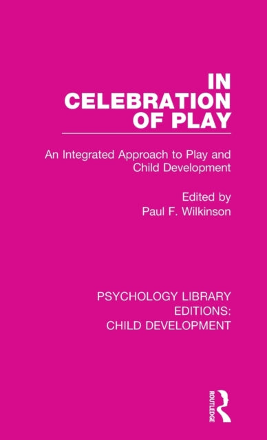 Book cover of: In Celebration of Play. By: Paul F. Wilkinson