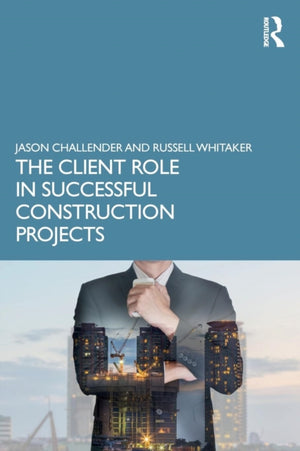 The Client Role in Successful Construction Projects
