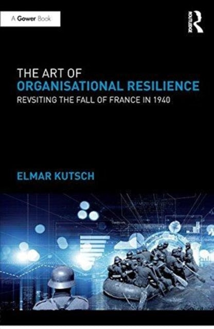 Book cover of: Art of Organisational Resilience. By: Elmar Kutsch