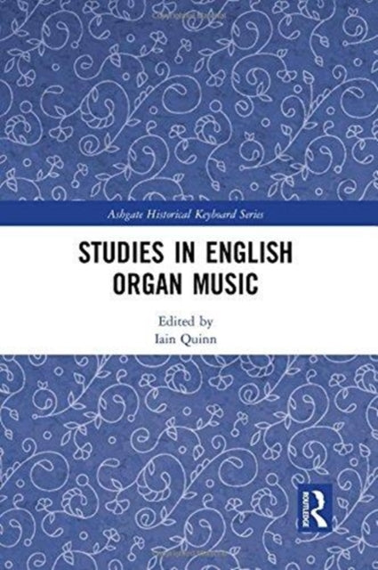 Book cover of: Studies in English Organ Music. By: Iain Quinn