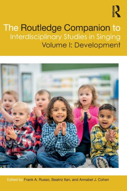 Book cover of: Routledge Companion to Interdisciplinary Studies in Singing, Volume I: Development. By: Frank Russo